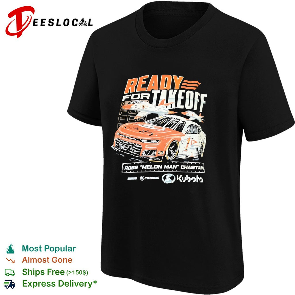 Ross Chastain Trackhouse NASCAR Melon Man ready for takeoff racecar shirt