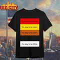 Rothmus It’s Okay To Be Native. It’s Okay To Be Asian. It’s Okay To Be Latino. It’s Okay To Be White Shirt