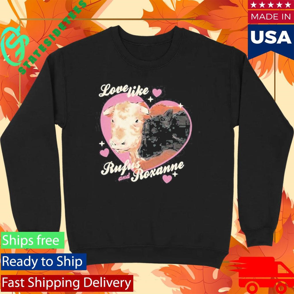 Rufus the Bull “Love Like Rufus &amp; Roxanne” Shirt