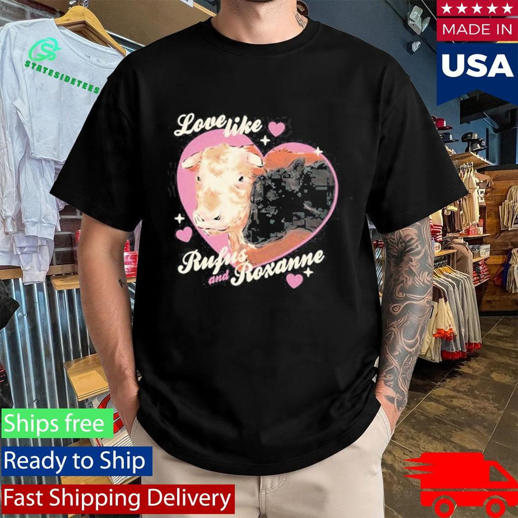 Rufus the Bull “Love Like Rufus &amp; Roxanne” Shirt
