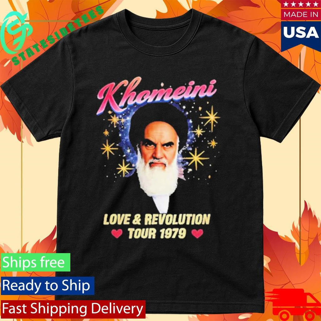 Ruhollah Khomeini Love And Revolution Tour 1979 Shirt