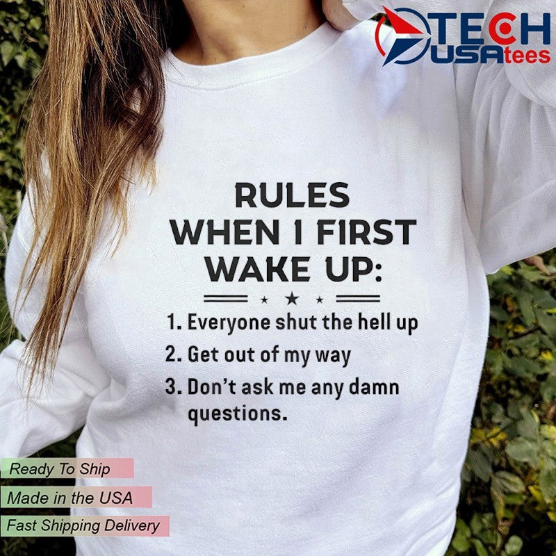 Rules when I first wake up shirt