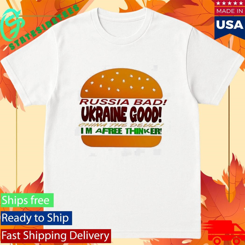 Russia Bad Ukraine Good China The Devil I8217m Afree Thinker Shirt