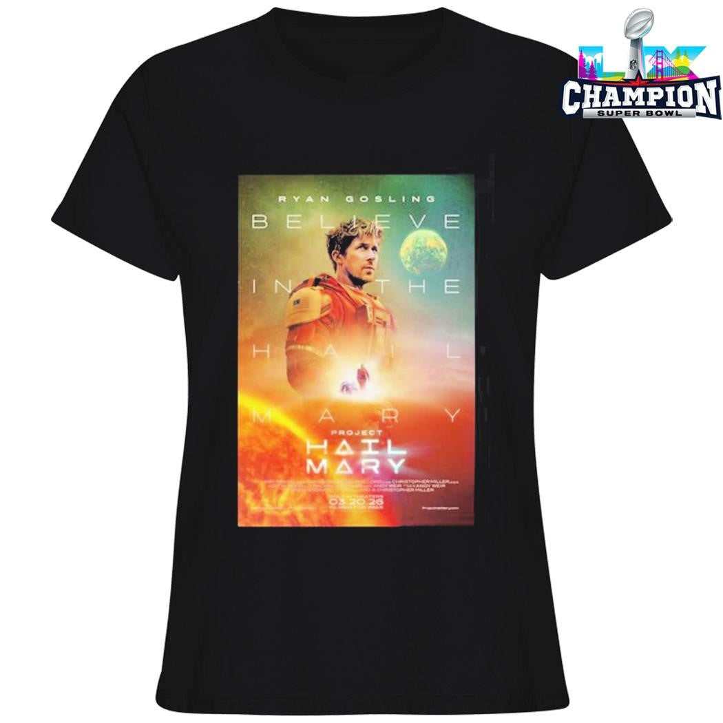 Ryan Gosling Project Hail Mary Believe In The Hail Mary Shirt