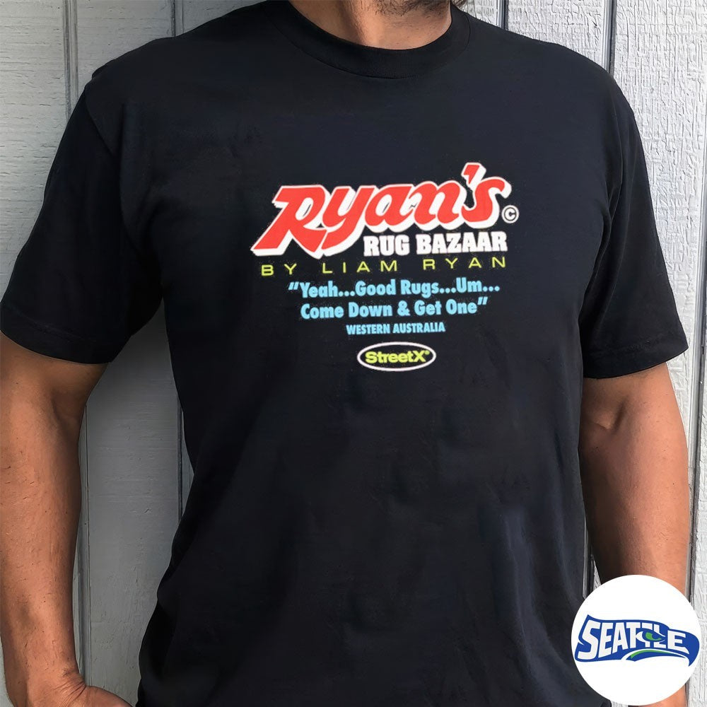 Ryan’s Rug Bazaar By Liam Ryan Yeah Good Rugs Um Come Down And Get One shirt