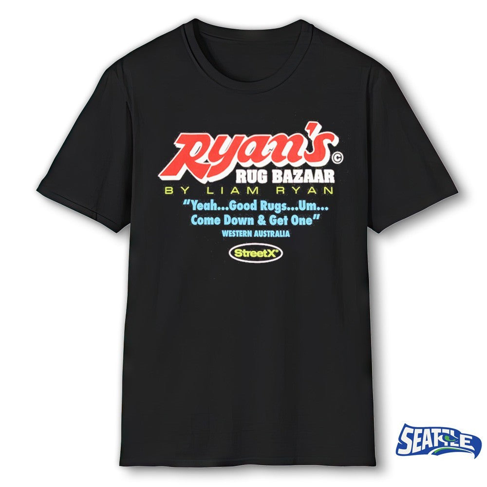 Ryan’s Rug Bazaar By Liam Ryan Yeah Good Rugs Um Come Down And Get One shirt