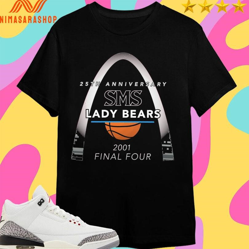 SMS Lady Bears 25th Anniversary 2001 Final Four Shirts