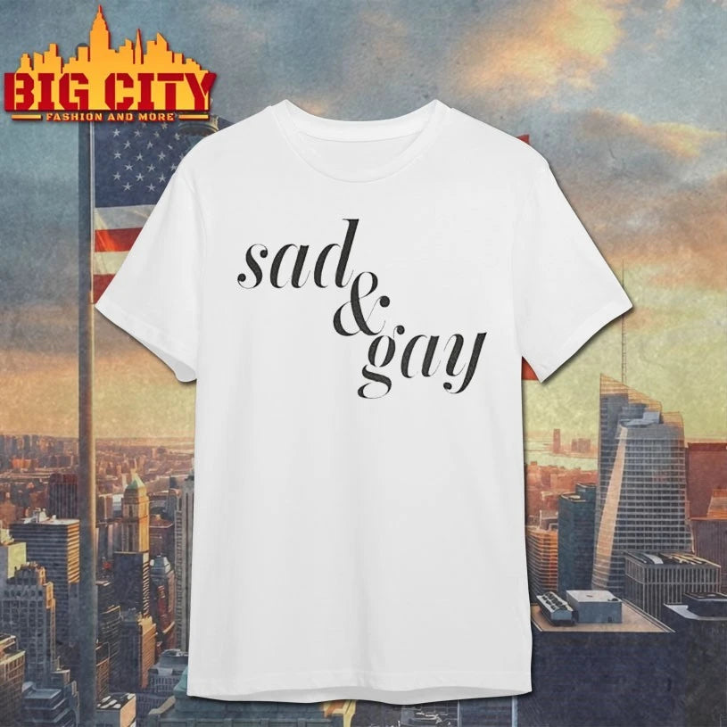 Sad And Gay text 2025 shirt