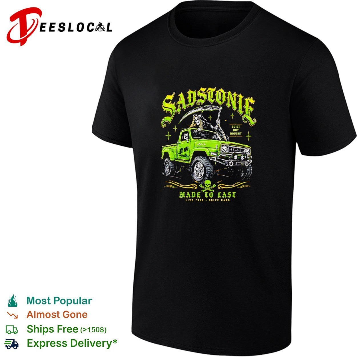 Sadstonie made to last grim reaper pickup truck shirt