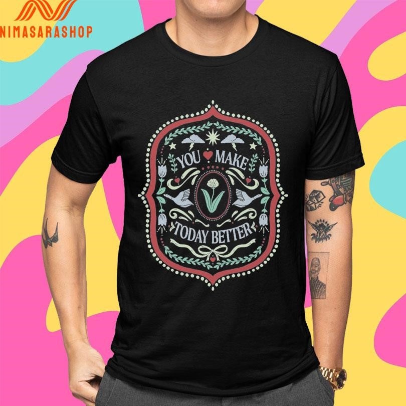Saga You Make Today Better Shirts