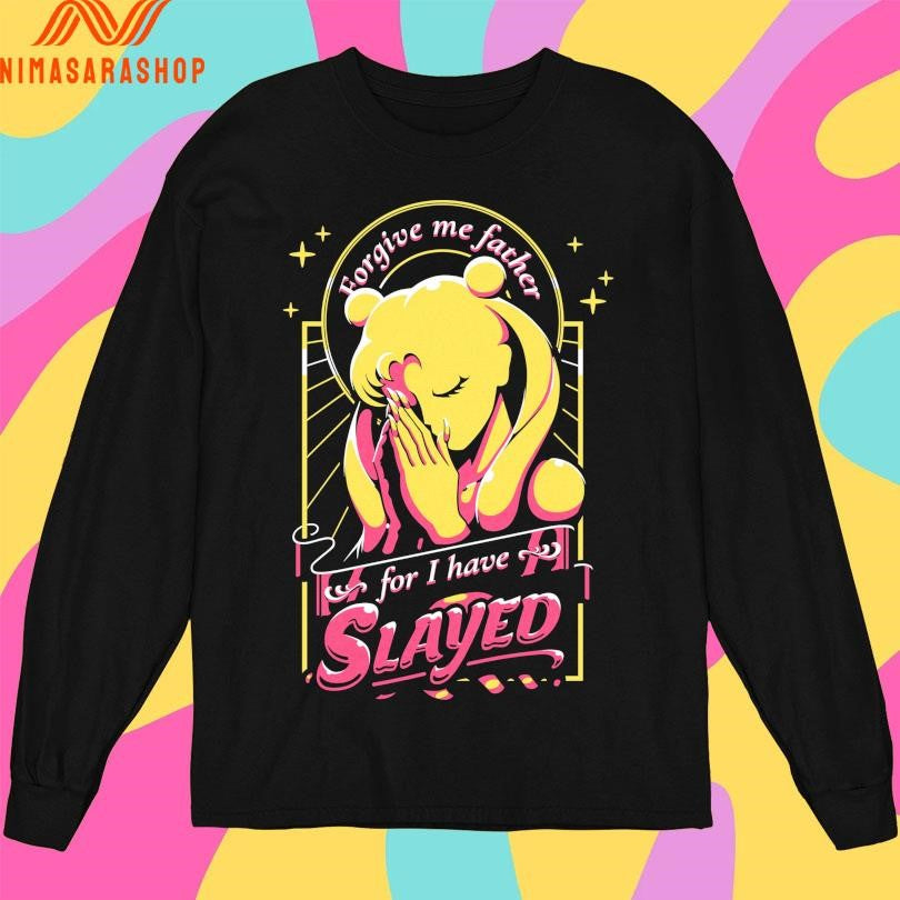 Sailor Moon Forgive Me Father For I Have Slayed Shirts