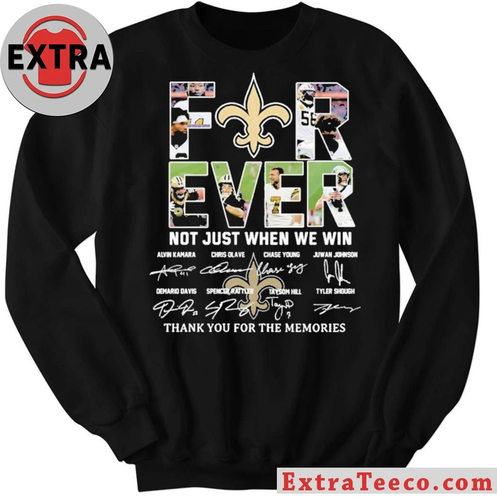 Saints Forever Not Just When We Win Signature Thank You For The Memories Logo Shirt