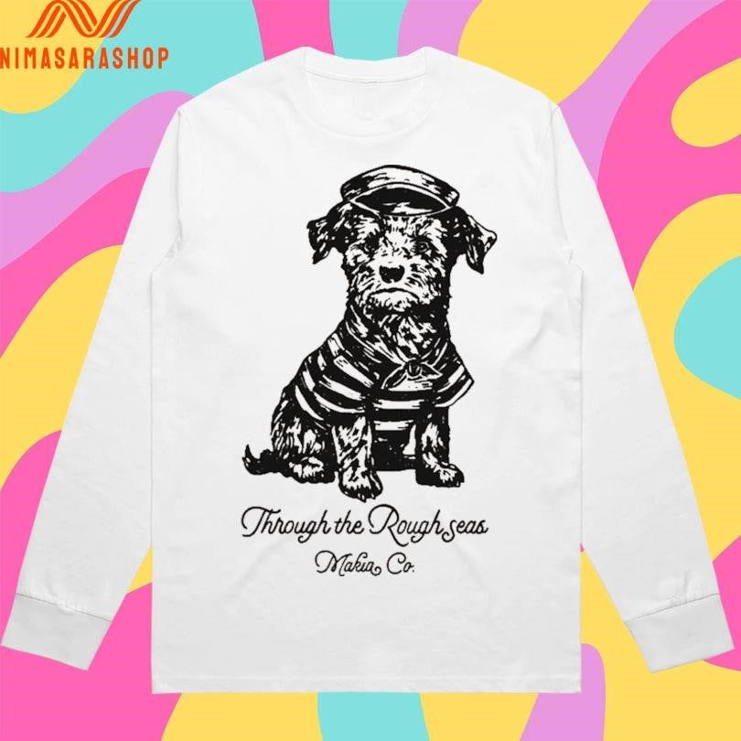 Saltpup Through The Rough Seas Makia Co Shirts