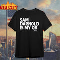 Sam Darnold Is My Qb Shirt