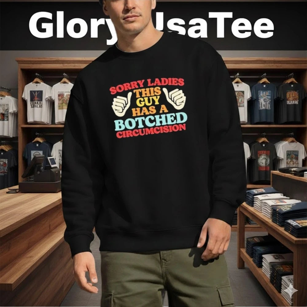 SamONellaAcademy Sorry Ladies This Guy Has A Botched Circumcision Shirt