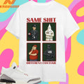 Same Shit Different Costume Shirts