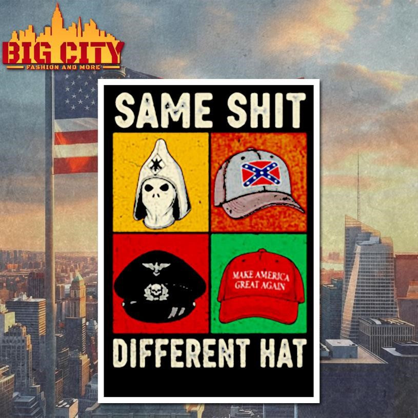 Same Shit Different Hat Anti Fascist Resistance Humor Shirt
