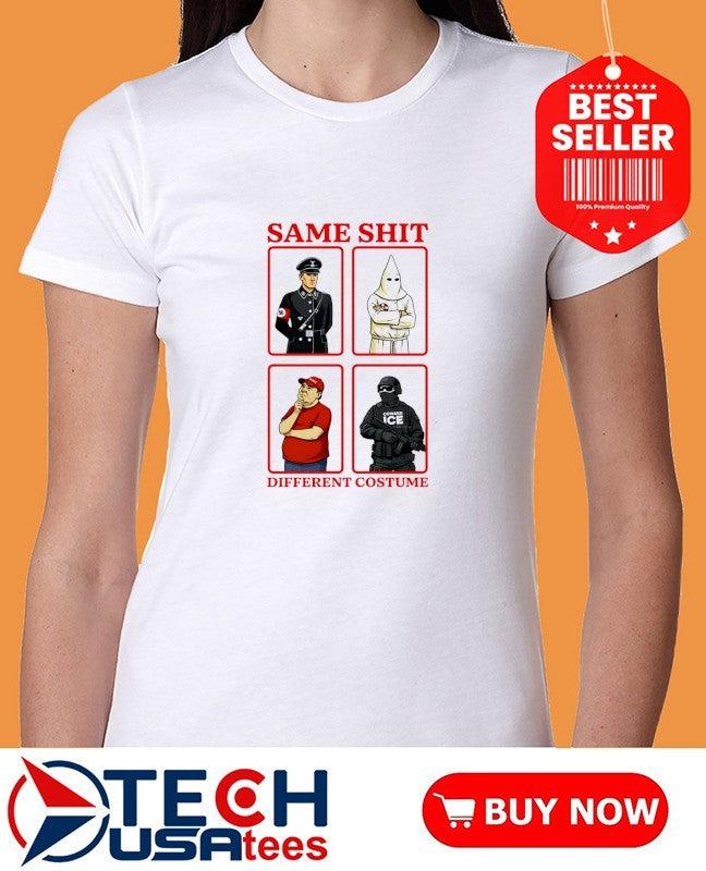 Same shit different costume shirt