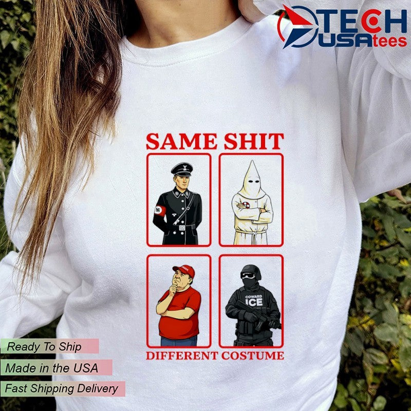 Same shit different costume shirt