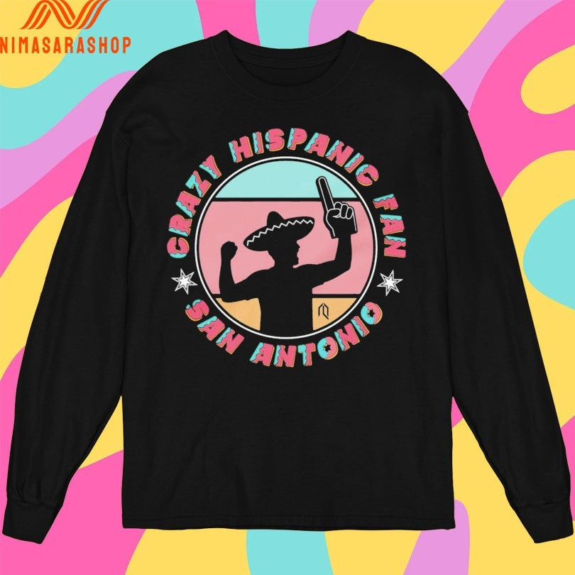 San Antonio Crazy Hispanic Fan Shirts