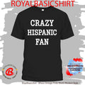 San Antonio Crazy Hispanic Fan Shirt
