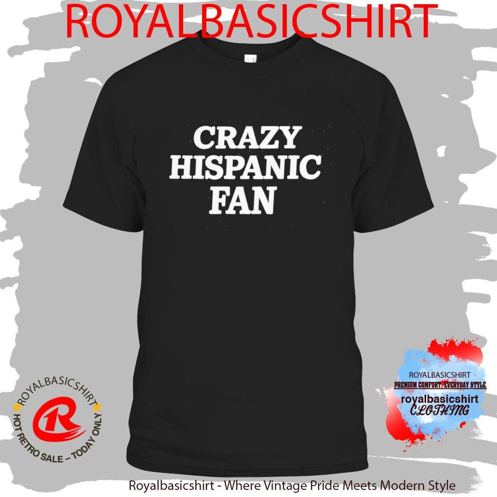 San Antonio Spurs Crazy Hispanic Fan Shirt