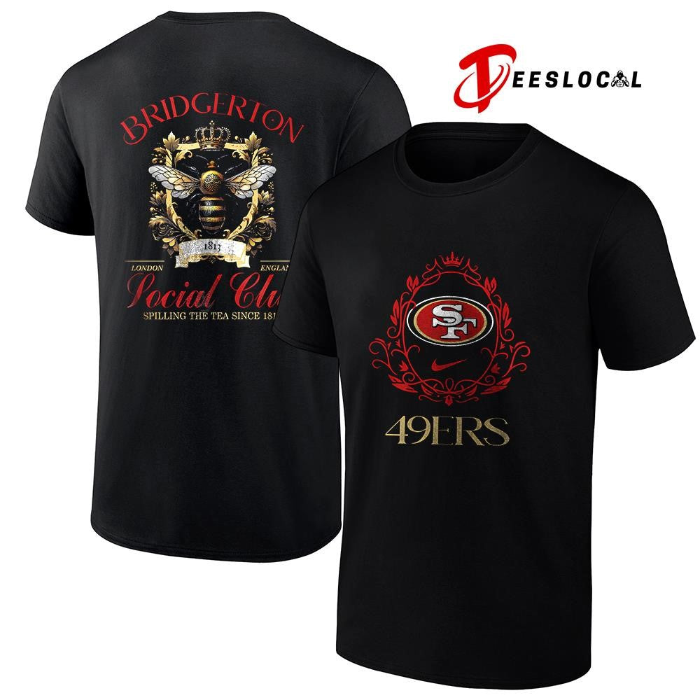 San Francisco 49ers x Bridgerton social club spilling the tea since 1813 graphic shirt