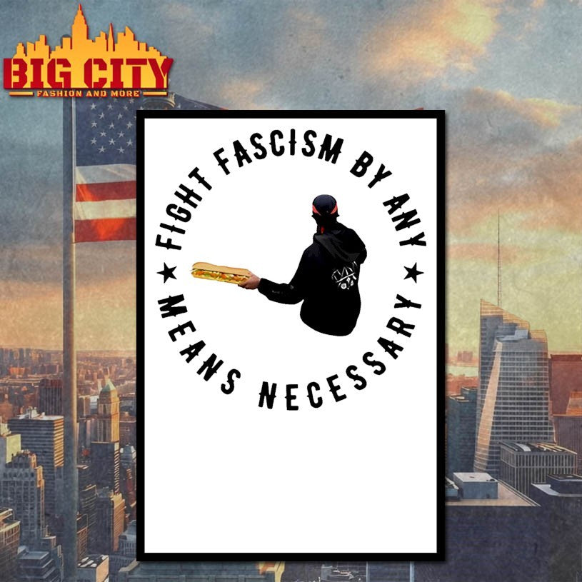 Sandwich Guy Fight Fascism By Any Means Necessary Shirt