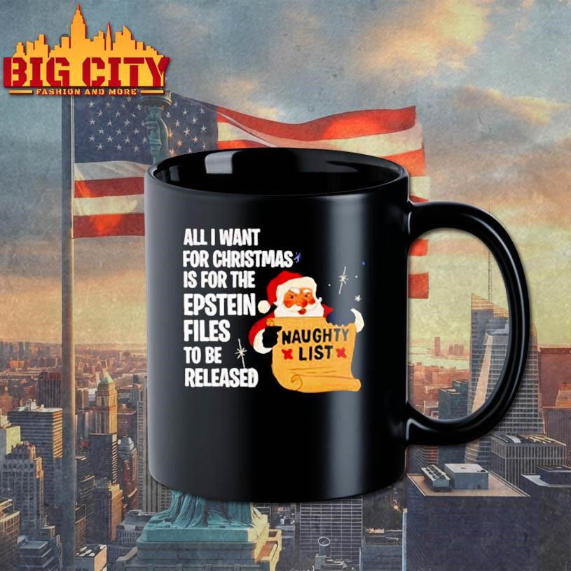 Santa All I Want For Christmas Is For The Epstein Files To Be Released Naughty List shirt