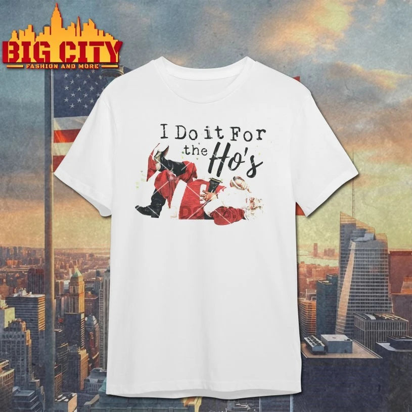 Santa Christmas I Do It For The Ho’s 2025 shirt