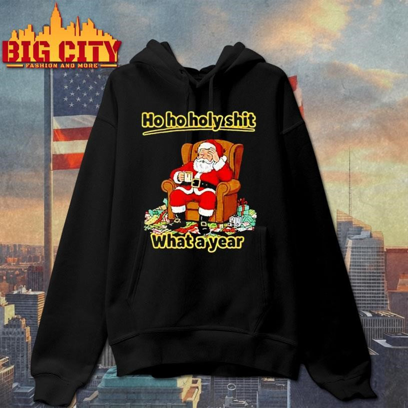 Santa Claus Ho Ho Holy shit what a year Merry Christmas shirt