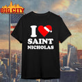 Santa Claus I Love Saint Nicholas Xmas Christmas Shirt