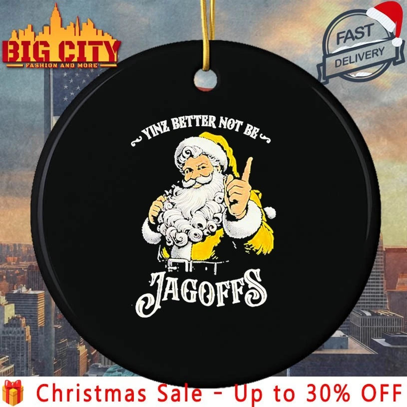 Santa Claus Yinz Better Not Be Jagoffs shirt