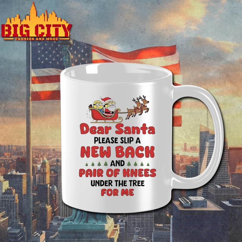 Santa Claus and Minion dear santa please slip a new back and pair of knees under the tree for me shirt