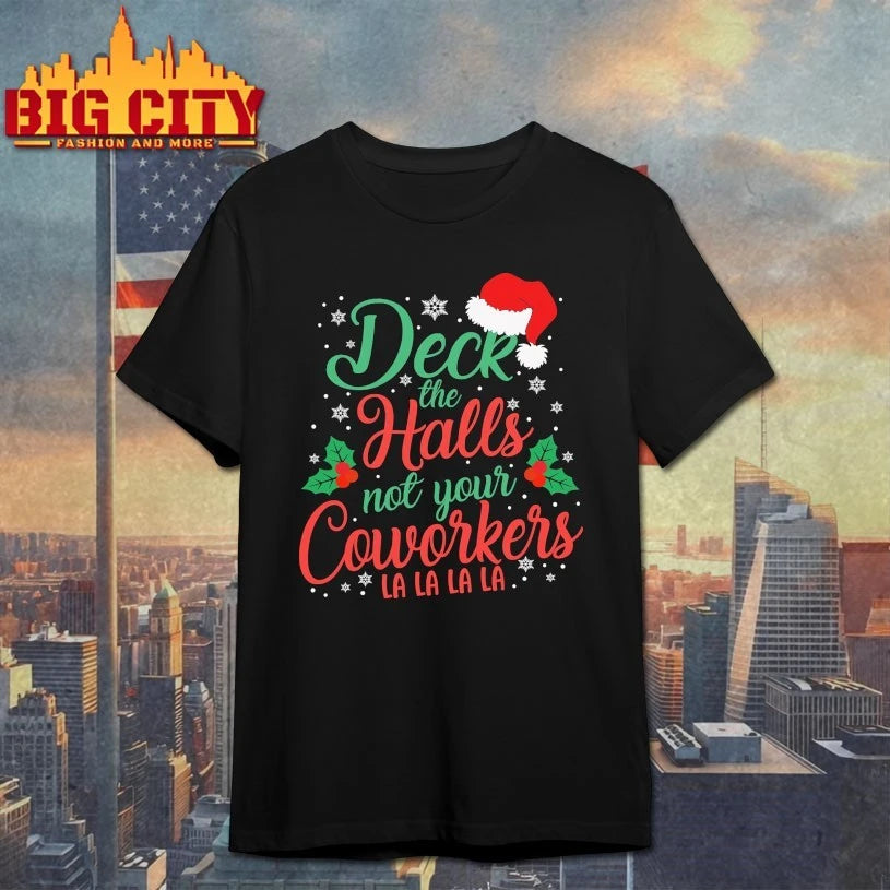 Santa Hat Deck The Halls Not Your Coworkers La La La shirt