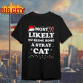 Santa Hat Most Likely To Bring Home A Stray Cat christmas 2025 shirt