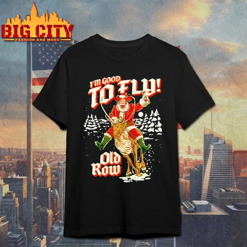 Santa Im Good To Fly Shirt