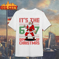 Santa It’s The 6 7 Day Of Christmas ugly shirt