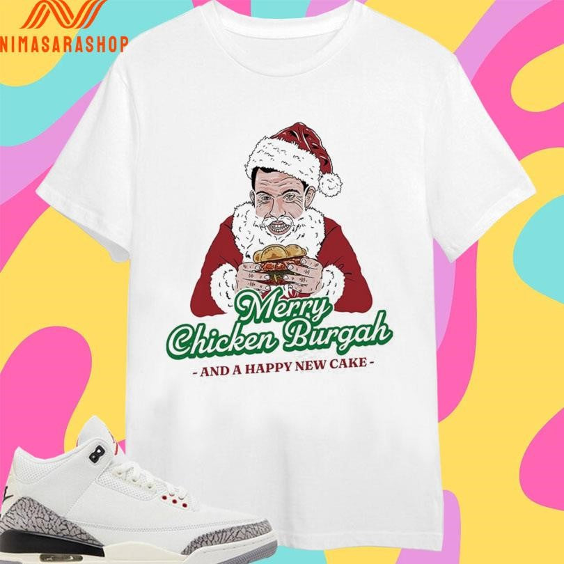 Santa Merry Chicken Burgah And A Happy New Cake Shirts