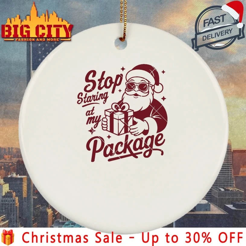 Santa Stop Staring at My Package shirt