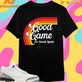Sarah Spain Good Game With Sarah Spain Logo Shirts
