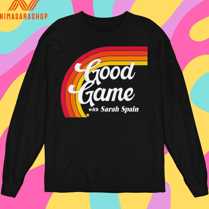 Sarah Spain Good Game With Sarah Spain Logo Shirts