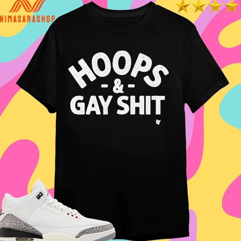 Sarah Spain Hoops And Gay Shit Shirts
