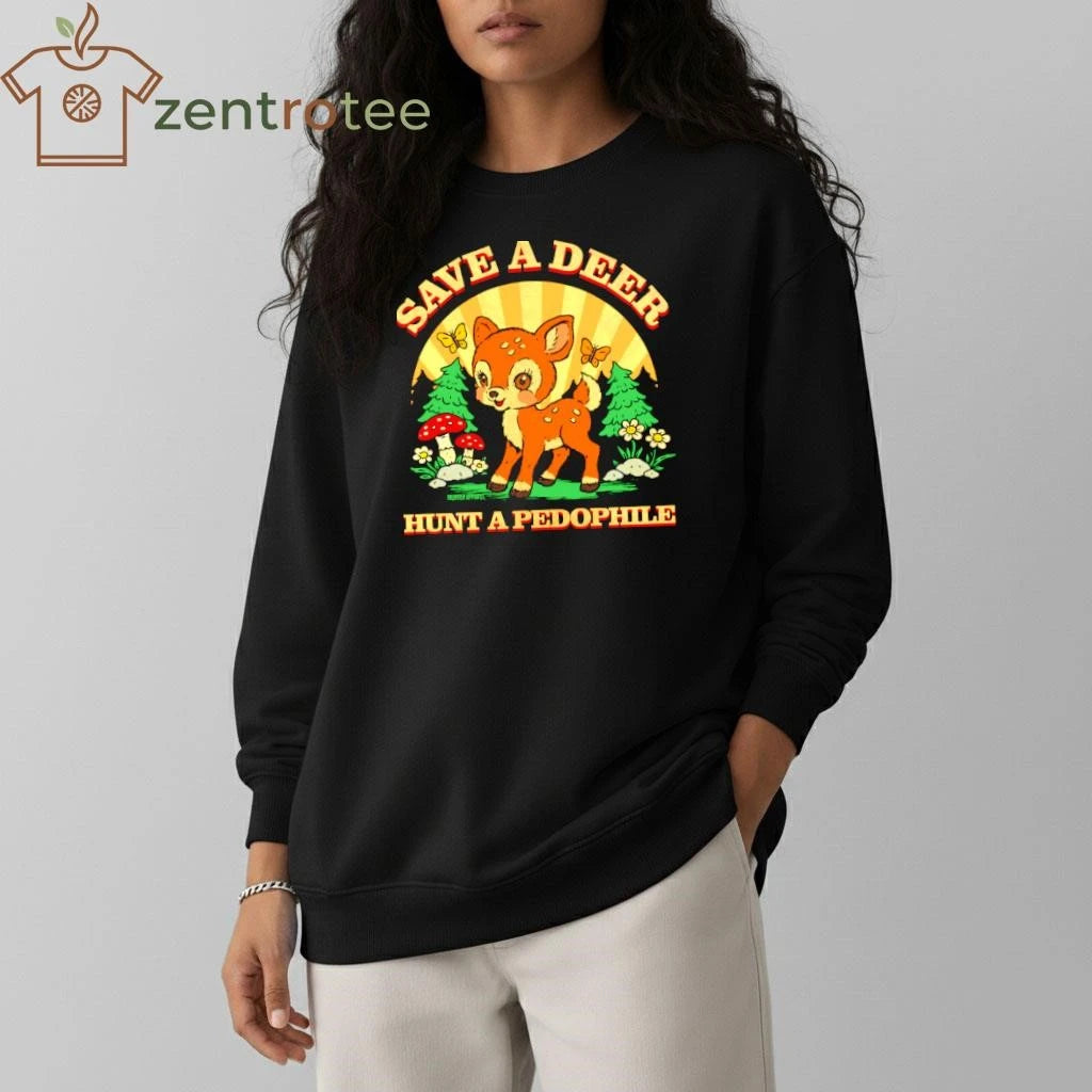 Save A Deer hunt a pedophile tee