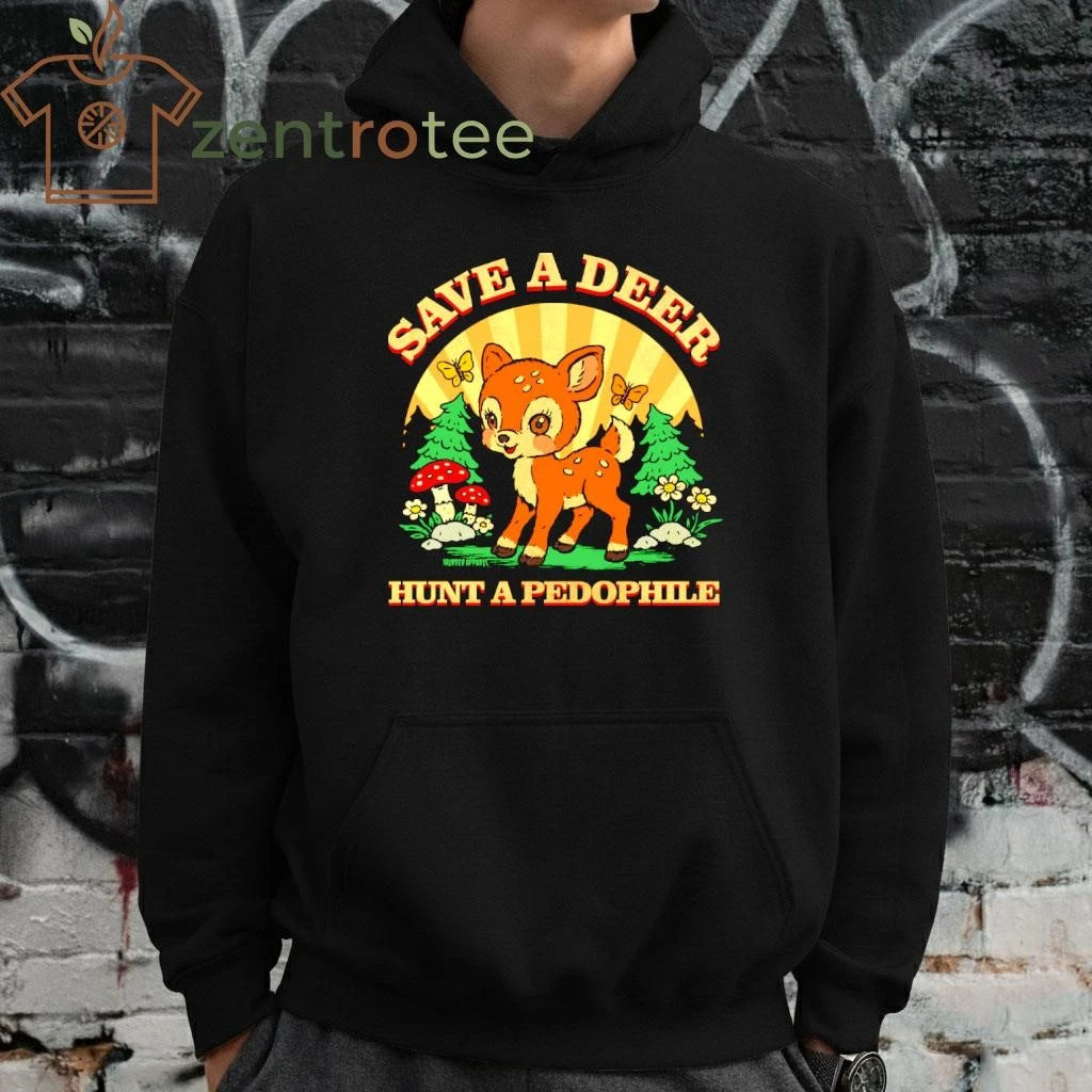 Save A Deer hunt a pedophile tee
