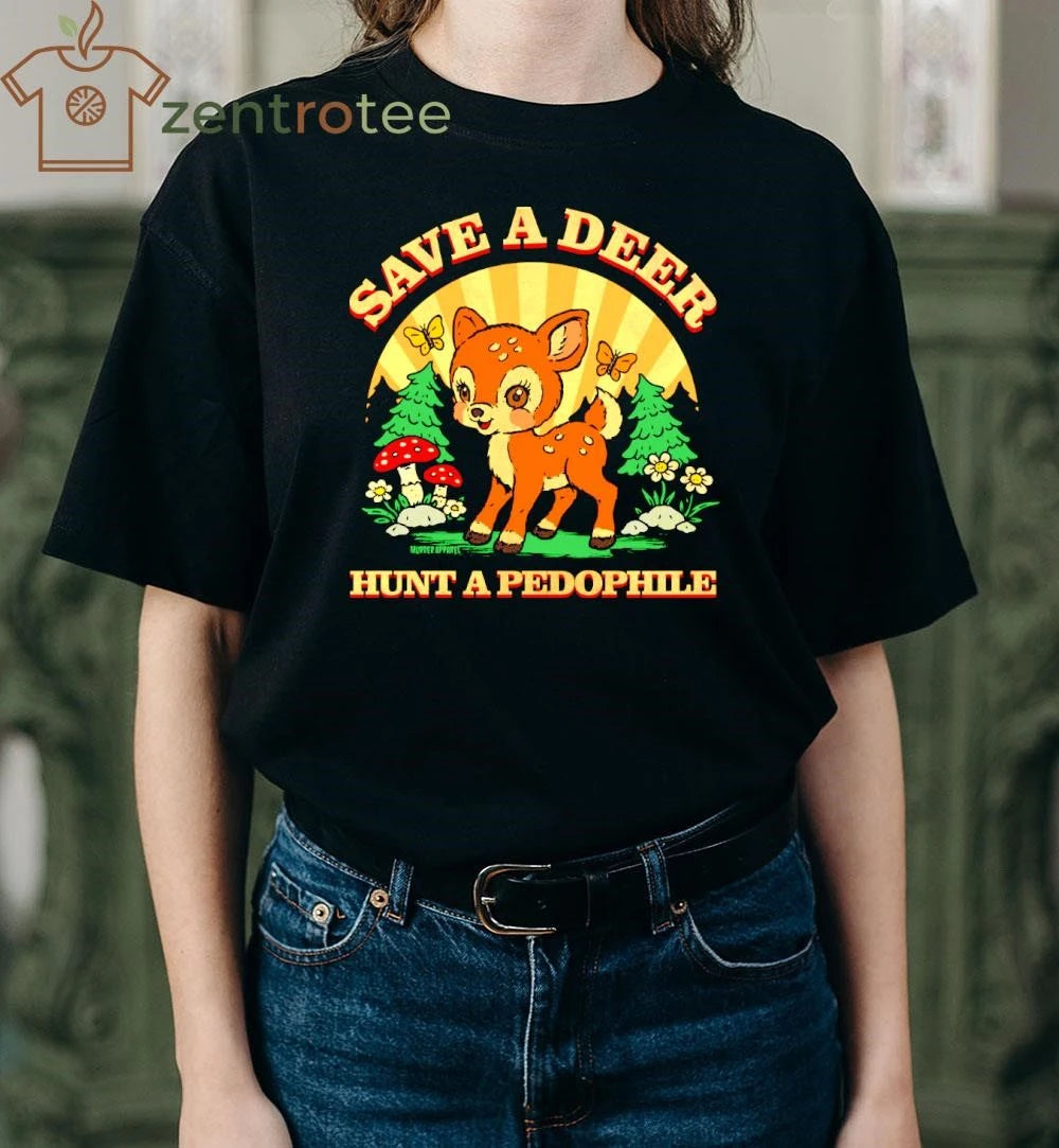 Save A Deer hunt a pedophile tee