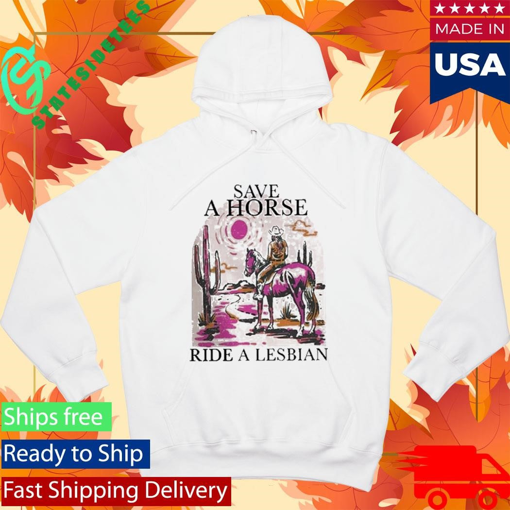 Save A Horse Ride A Lesbian Shirt