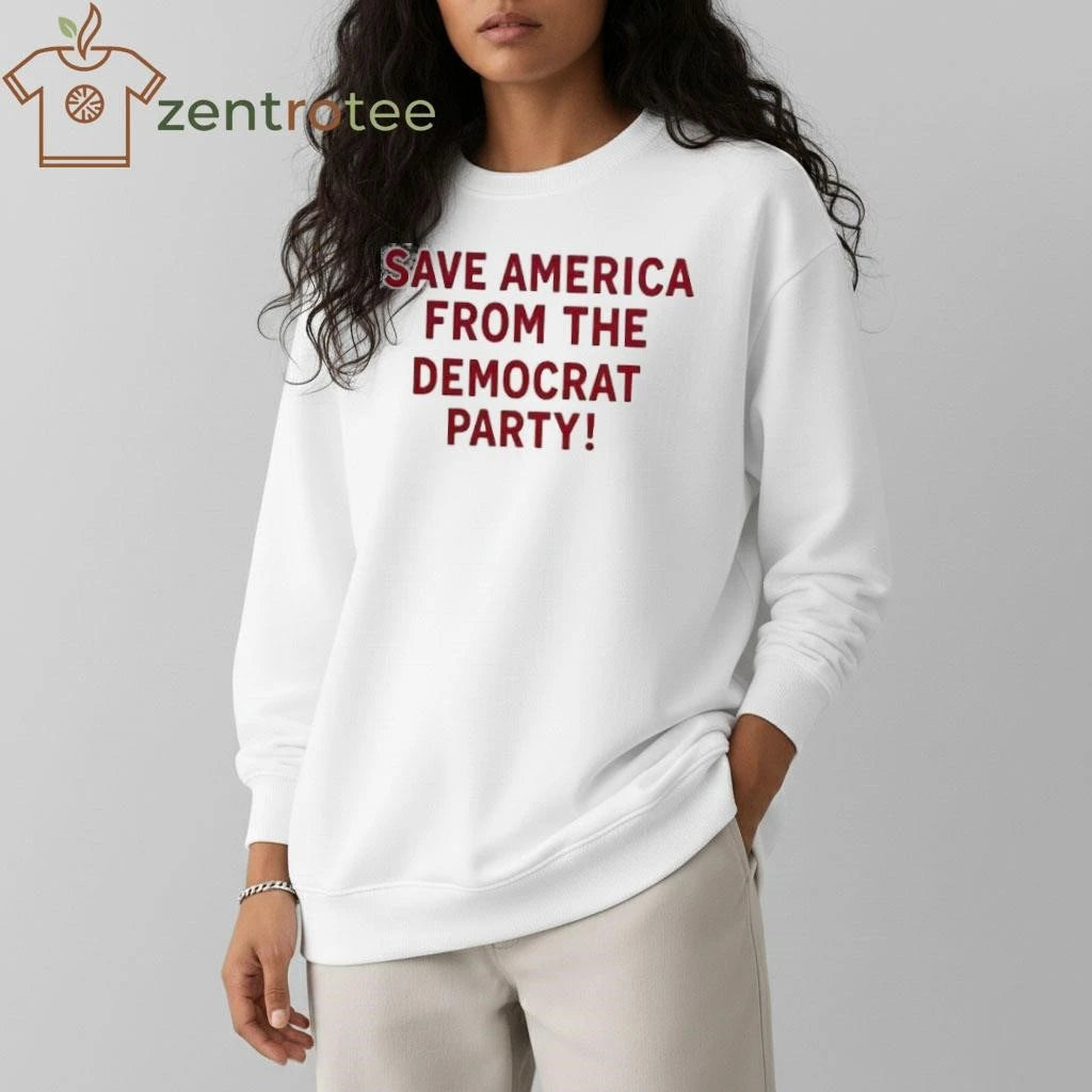 Save America from the Democrat party tee