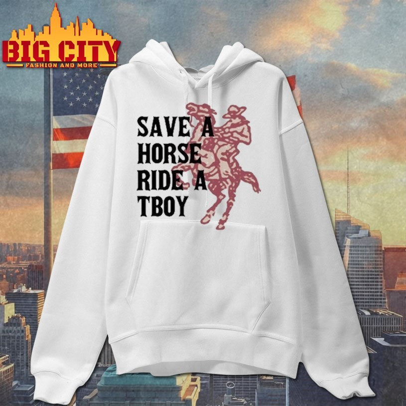 Save Horse Ride A Tboy shirts