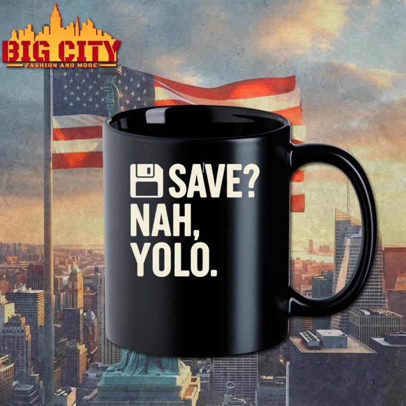 Save Nah Yolo Funny Minimal Gamer Quote Shirt